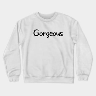 Gorgeous Crewneck Sweatshirt